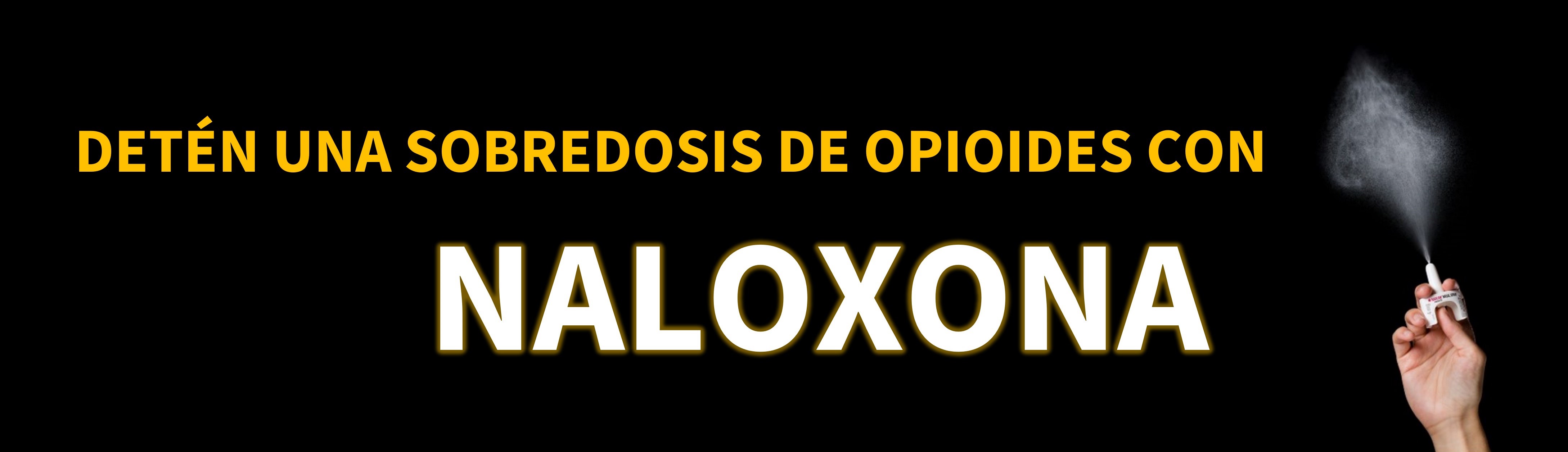 Una mano accionando un aerosol de naloxona (Narcan®).  El texto en la imagen dice: detén una sobredosis de opioides con naloxona.