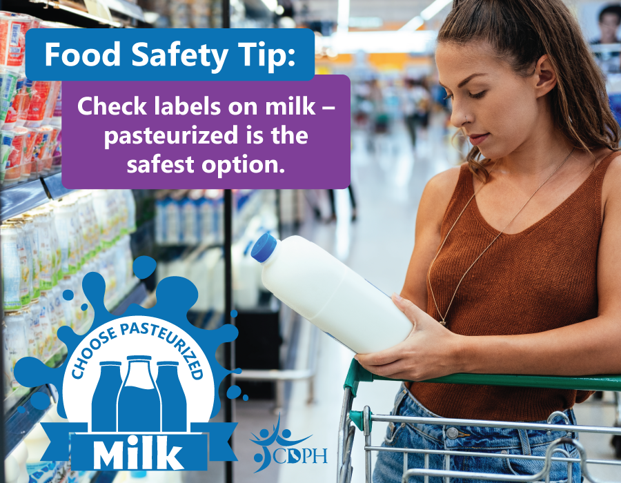 Food Safety Tip: Check labels on milk - pasteurized is the safest option.
