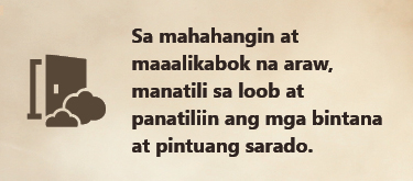 Sa mahahangin at maaalikabok na araw, manatili sa loob at panatiliin ang mga bintana at pintuang sarado