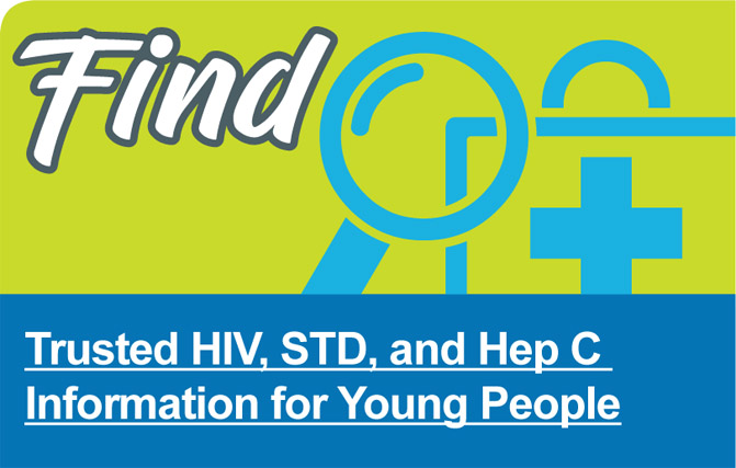Find trusted HIV, STD, and Hep C information for young people Find trusted HIV, STD, and Hep C information for young people
